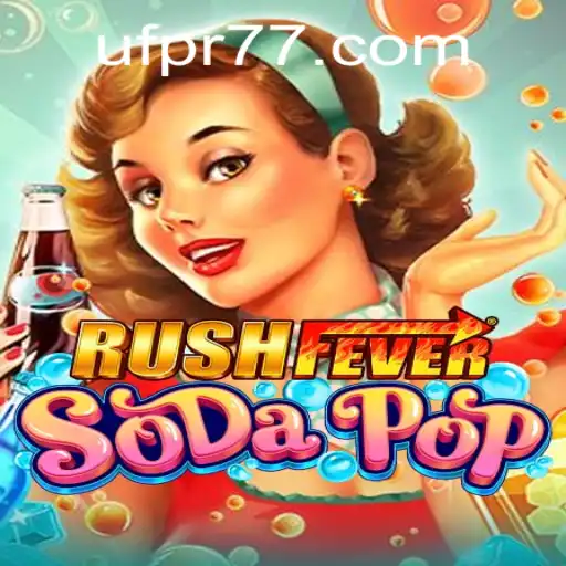 Descubra a Aventura Única de 'RushFeverSodaPop' com UFPR777.COM